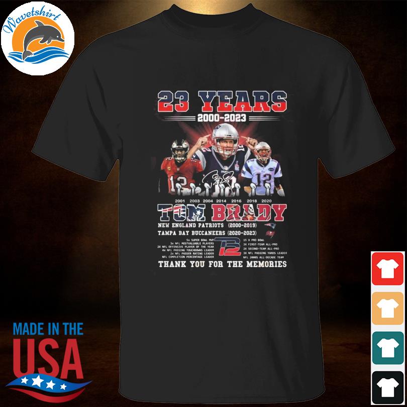 Tom Brady 23 years 2000 2023 The Patriots and Buccaneers thank you for the  memories signature shirt, hoodie, sweater, long sleeve and tank top