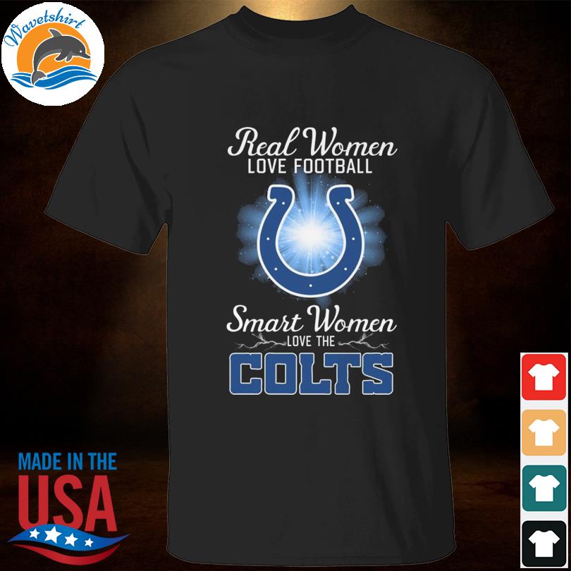 Real women love baseball smart women love the Indianapolis Colts 2023 shirt