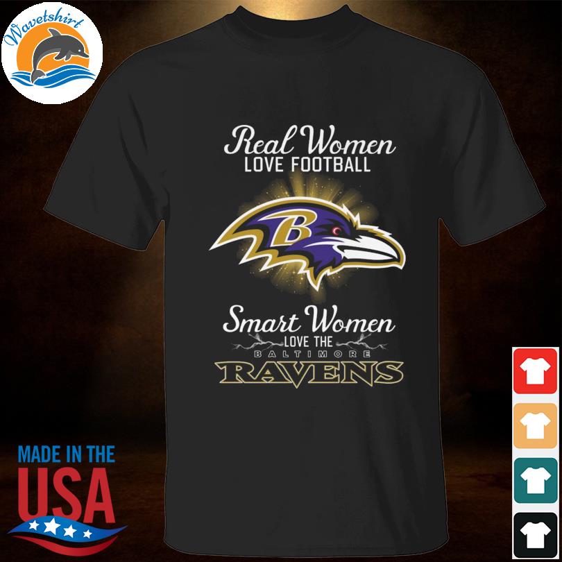 Real women love baseball smart women love the Baltimore Ravens 2023 shirt