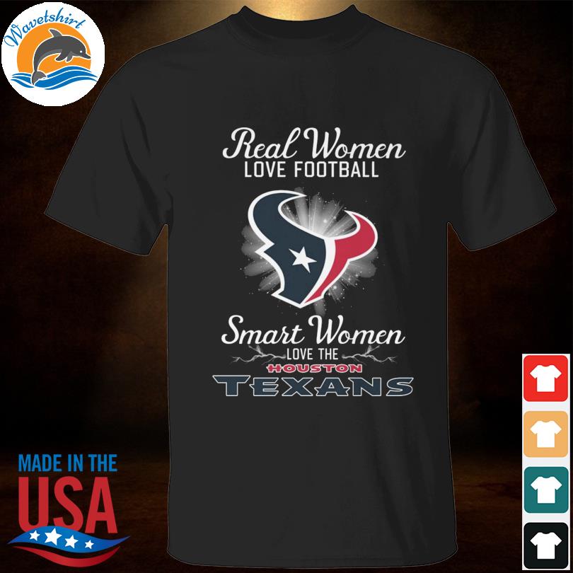 Real women love baseball smart women love the Houston Texans 2023 shirt