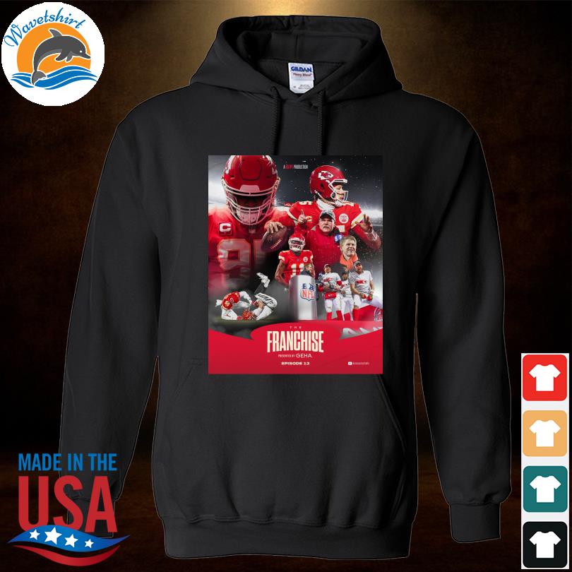 The franchise Kansas city Chiefs presented by geha shirt, hoodie