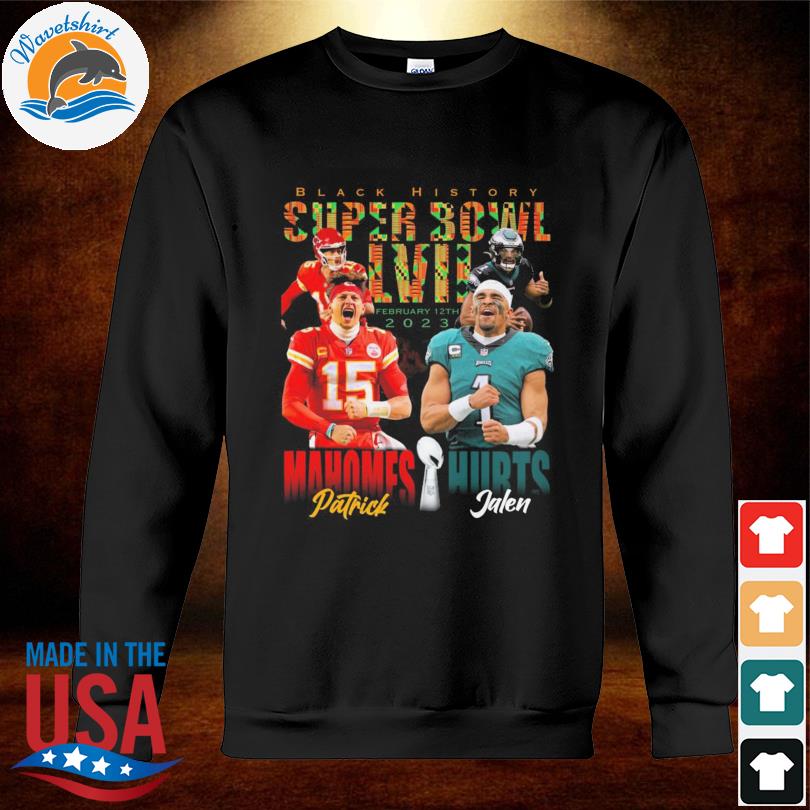 Black History Super Bowl LVII February 12th 2023 Patrick Mahomes vs Jalen  Hurts shirt, hoodie, sweater, long sleeve and tank top