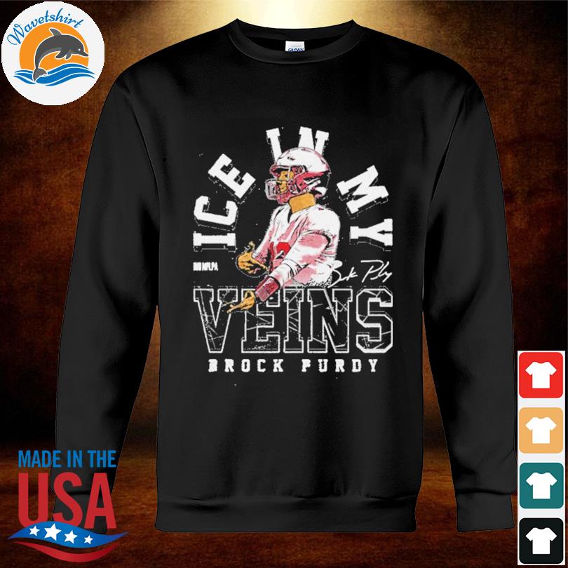 Brock Purdy San Francisco 49ers Ice In My Veins Shirt, hoodie, sweater,  long sleeve and tank top