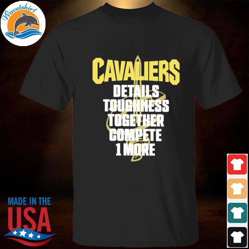 Cavaliers details toughness together compete 1 more shirt