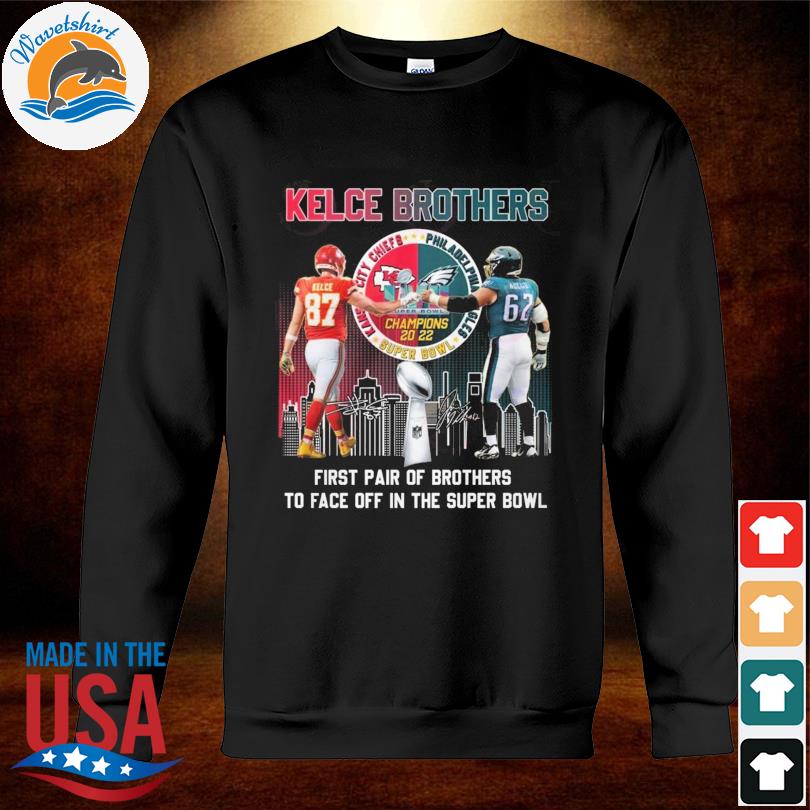 2023 First Pair Of Brothers To Face Off In The Super Bowl Kelce Brothers  Shirt, hoodie, sweater, long sleeve and tank top