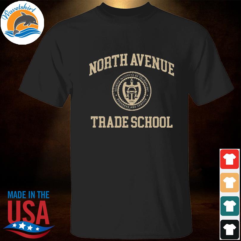 Georgia tech north avenue trade school shirt