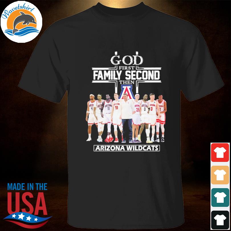God first family second then arizona wilDcats basketball 2023 shirt