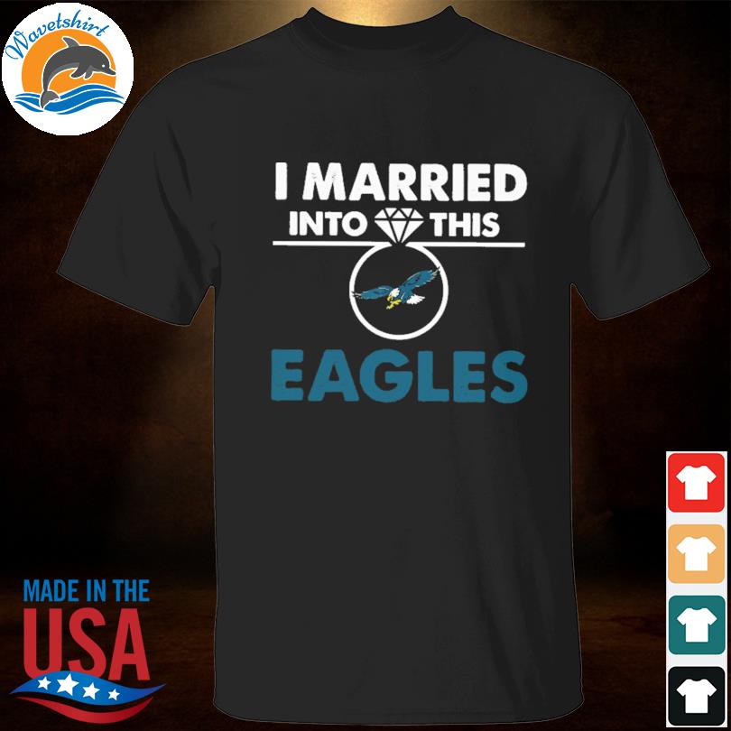 I married into this eagles retro eagles fan lover shirt