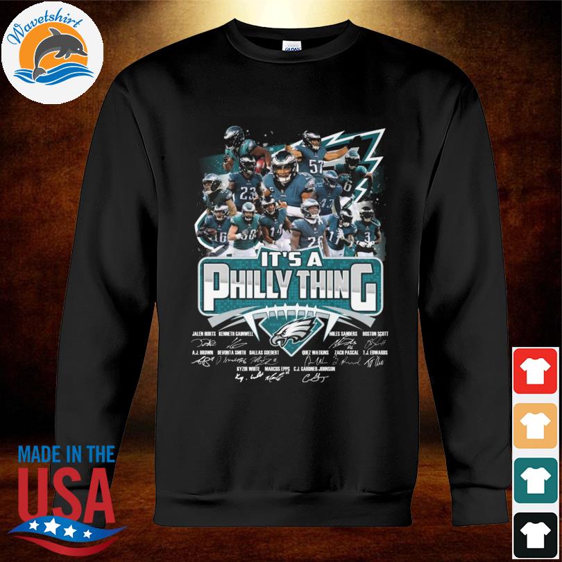 It's A Philly Thing 2023 T Shirt, hoodie, sweater, long sleeve and tank top