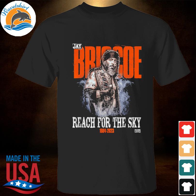 Jay briscoe - reach for the sky shirt