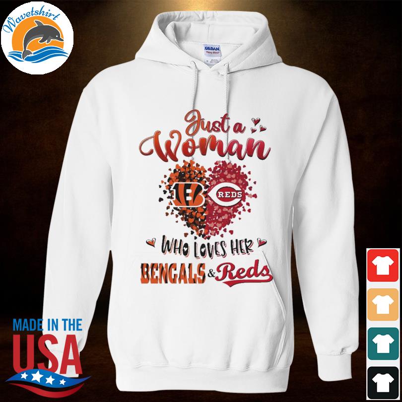 Just a women who love her Cincinnati Bengals and Reds shirt, hoodie,  sweater, long sleeve and tank top