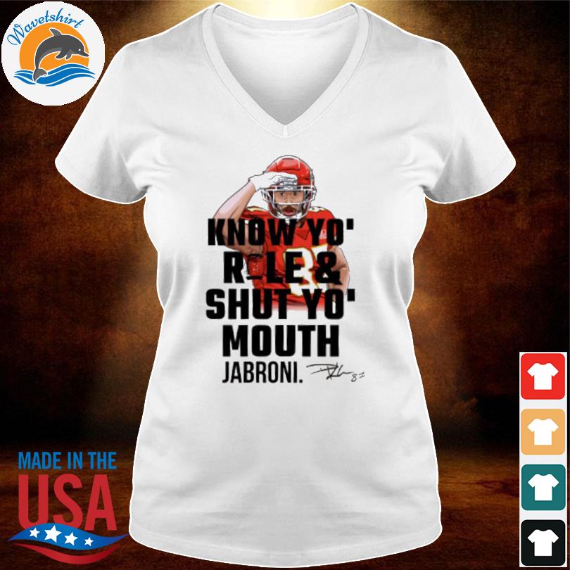 Official Kansas City Chiefs Travis Kelce Know Your Role And Shut Your Mouth  Ya Jabroni Travis Kelce T-shirt,Sweater, Hoodie, And Long Sleeved, Ladies,  Tank Top