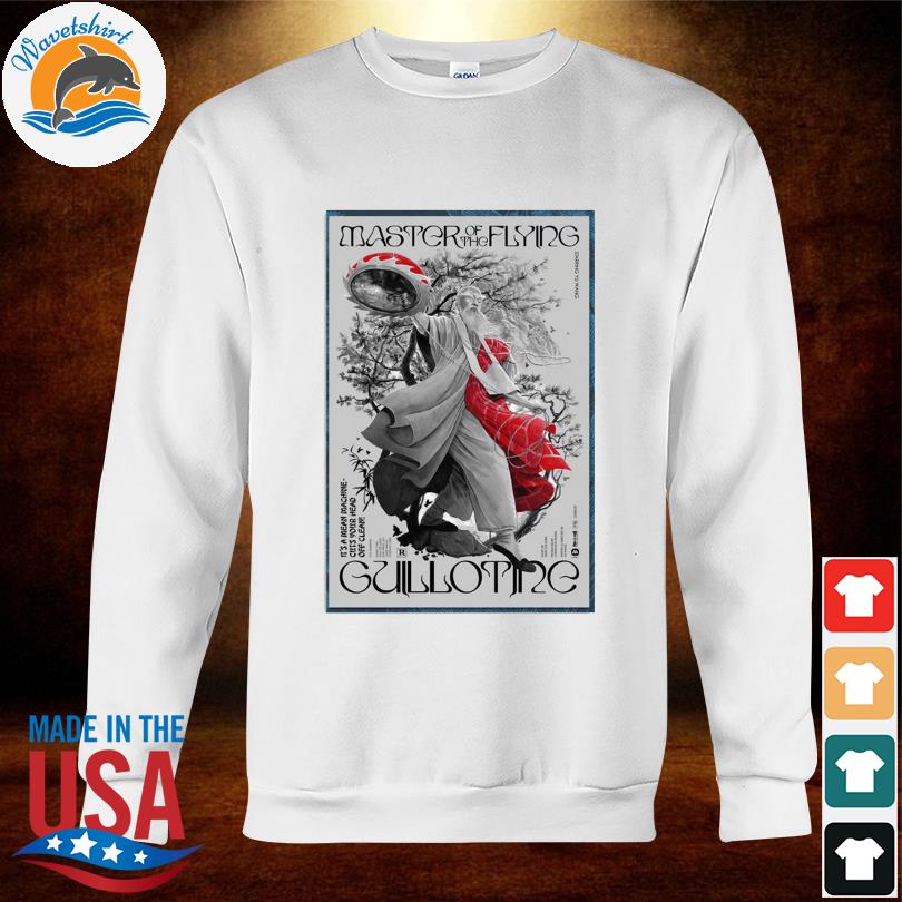 Nice master of the Flying Guillotine Poster 2023 Limited shirt, hoodie,  sweater, long sleeve and tank top