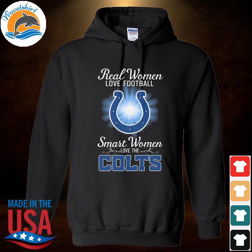 Real women love baseball smart women love the Indianapolis Colts 2023 s Hoodied