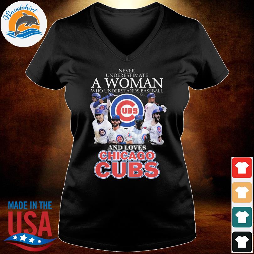 Never Underestimate A Woman Who Understands Baseball And Loves Chicago Cubs  UBS T Shirt