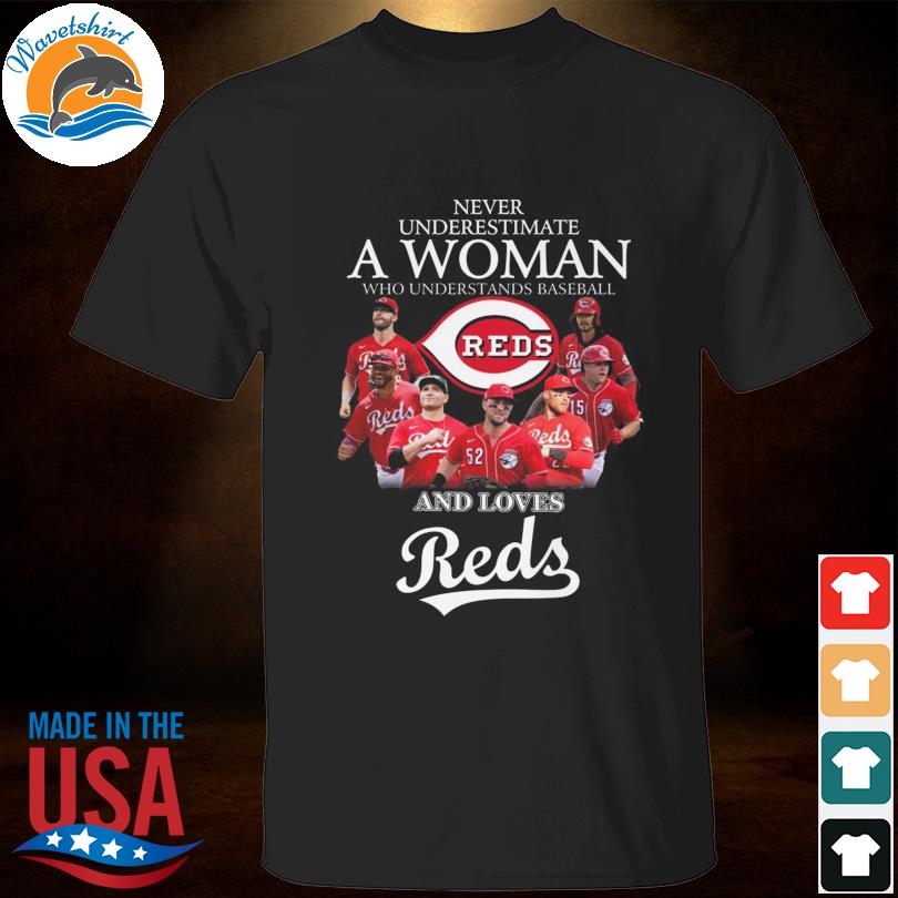 Never underestimate a woman who understands baseball and loves cincinnati  reds shirt, hoodie, sweater, long sleeve and tank top