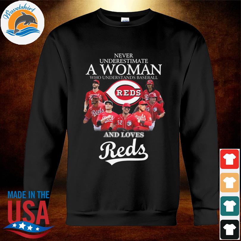 Never Underestimate A Woman Who Understands Baseball And Loves Cincinnati  Reds T-Shirt, hoodie, sweater, long sleeve and tank top