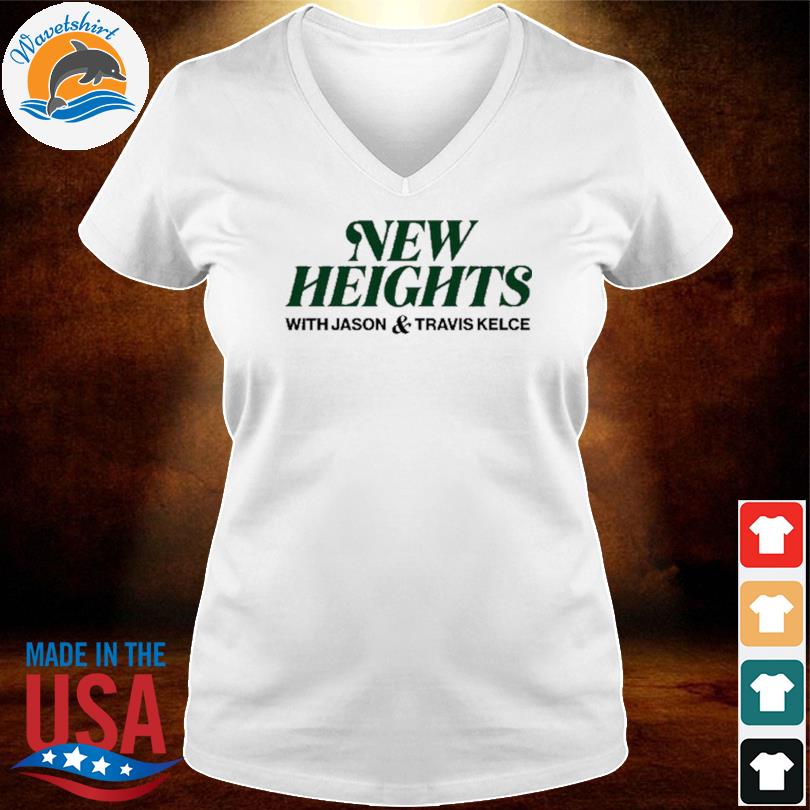 Homage Shop New Heights Podcast With Jason Travis Kelce Shirt New Heights  Shirt - Sgatee