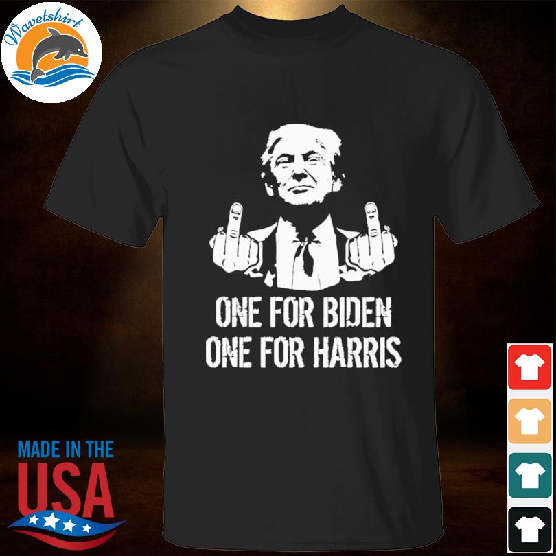 One for biden one for harris shirt