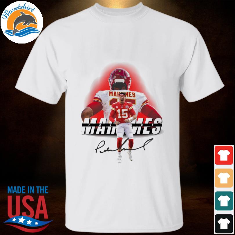 Chiefs Patrick Mahomes II 15 signature T-shirt, hoodie, sweater, long  sleeve and tank top