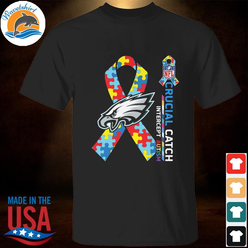 Philadelphia Eagles crucial catch intercept autism 2023 shirt, hoodie,  longsleeve tee, sweater