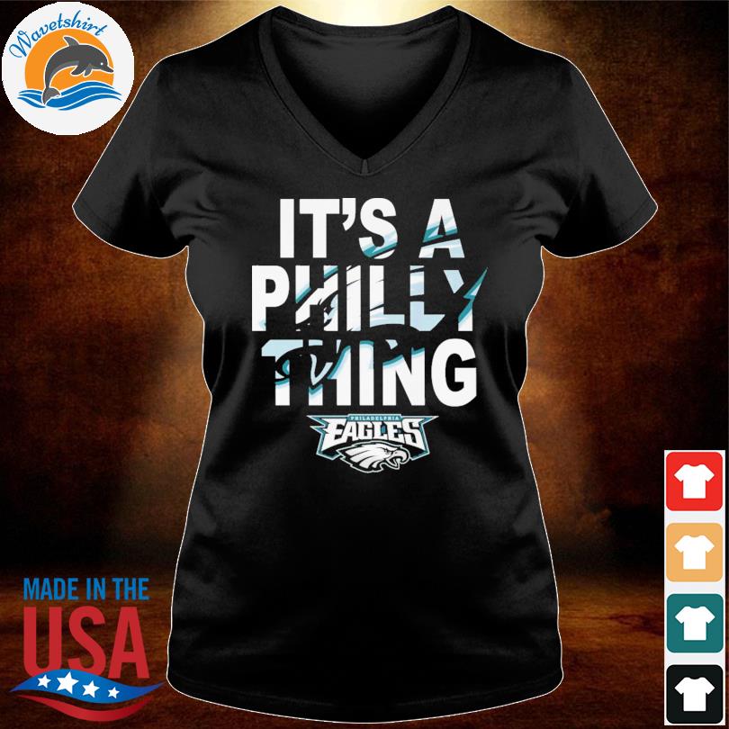 Nice official Philadelphia Eagles It's A Philly Thing New Era T-Shirt,  hoodie, sweater, long sleeve and tank top