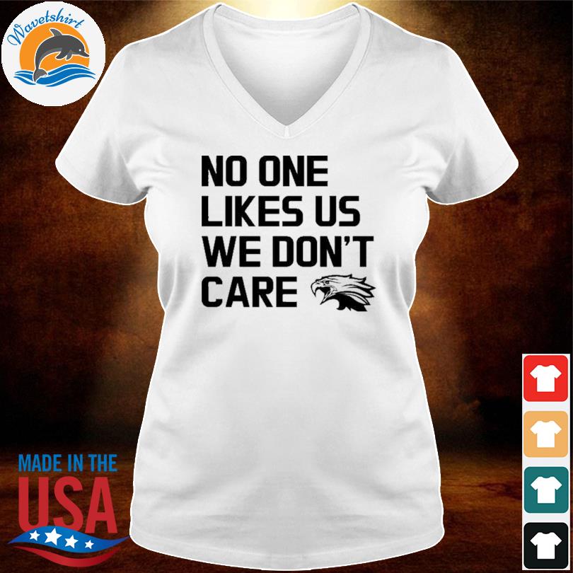 Philadelphia Eagles no one like us we don't care shirt, hoodie