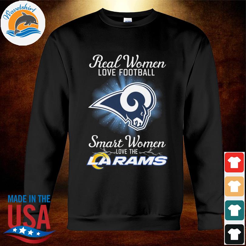 Real women love football smart women love the Rams shirt, hoodie, sweater  and long sleeve