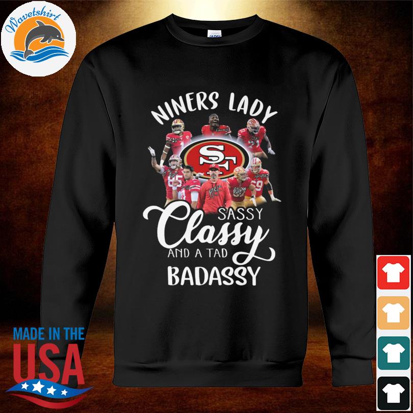 San francisco 49ers niners lady sassy classy and a tad badassy signatures  shirt, hoodie, sweater, long sleeve and tank top