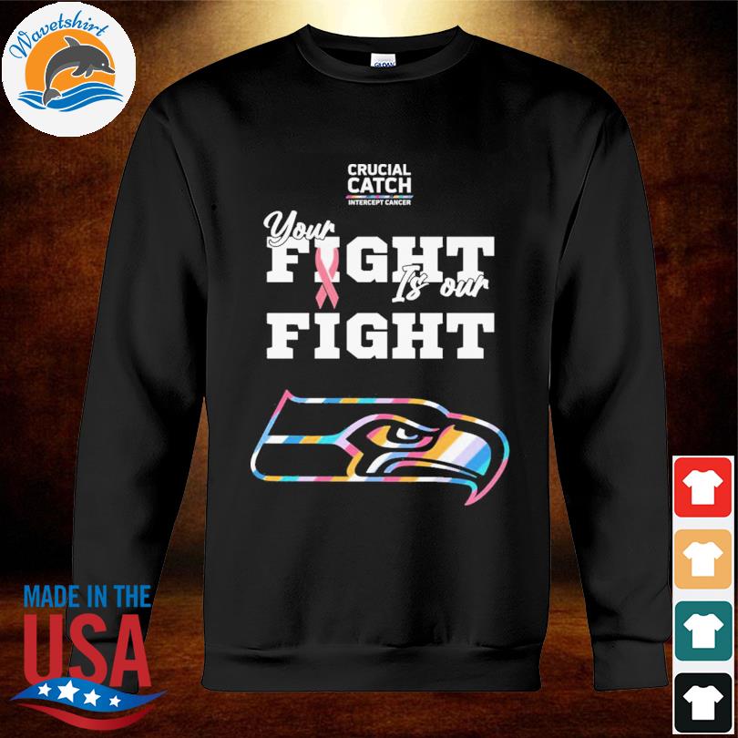 Seattle Seahawks crucial catch intercept cancer your fight is our fight  shirt