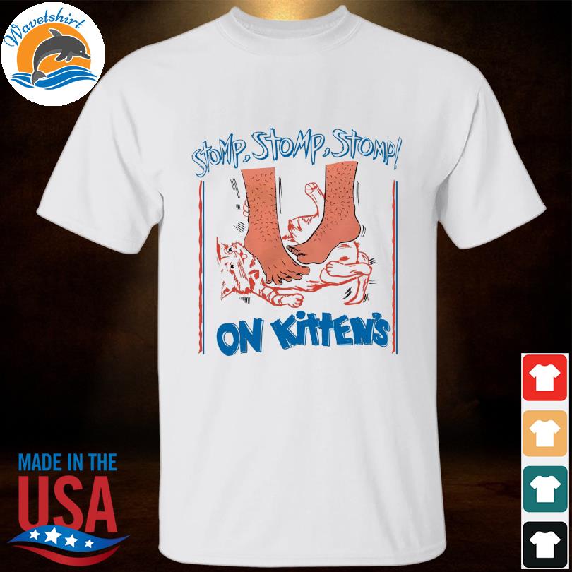 Stomp stomp stomp on kitten's shirt