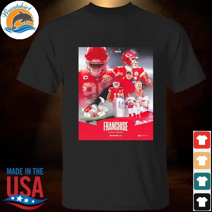 The franchise Kansas city Chiefs presented by geha shirt