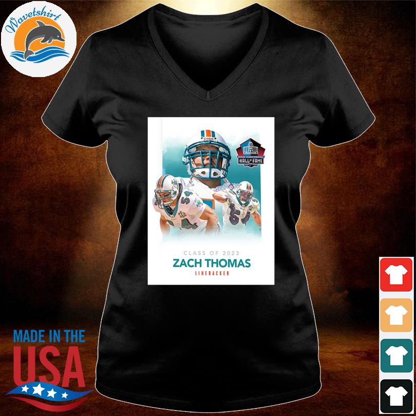 Zach Thomas Miami Dolphins Pro Football Hall Of Fame 2023 Shirt, hoodie,  sweater, long sleeve and tank top