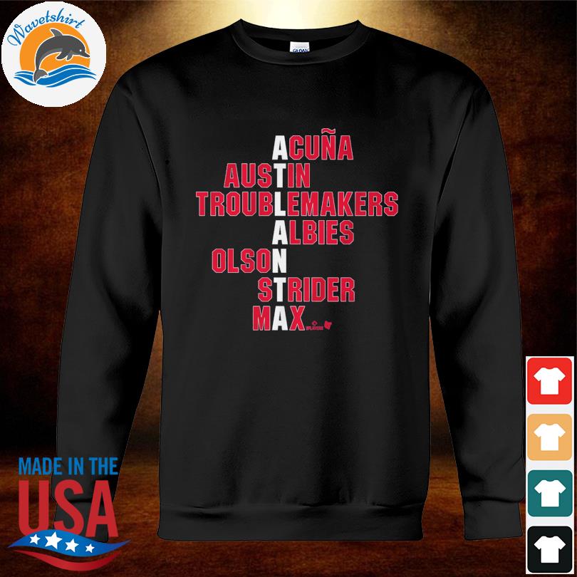 Atlanta Names Acuna Austin Troublemakers Albies Shirt t-shirt by To-Tee  Clothing - Issuu