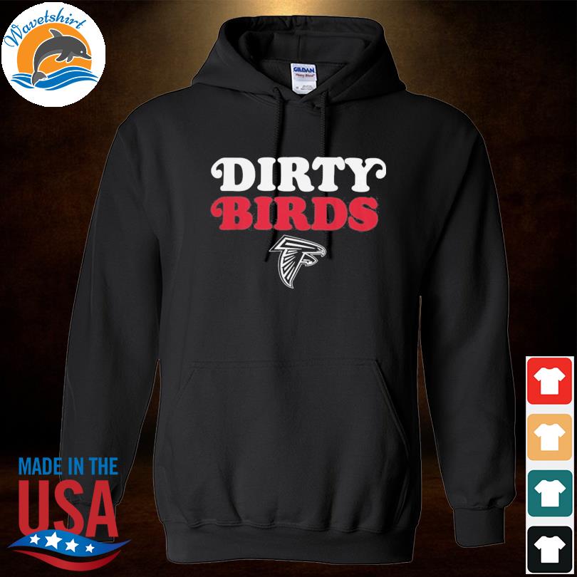 Atlanta Falcons Dirty Birds Shirt, hoodie, sweater, long sleeve and tank top