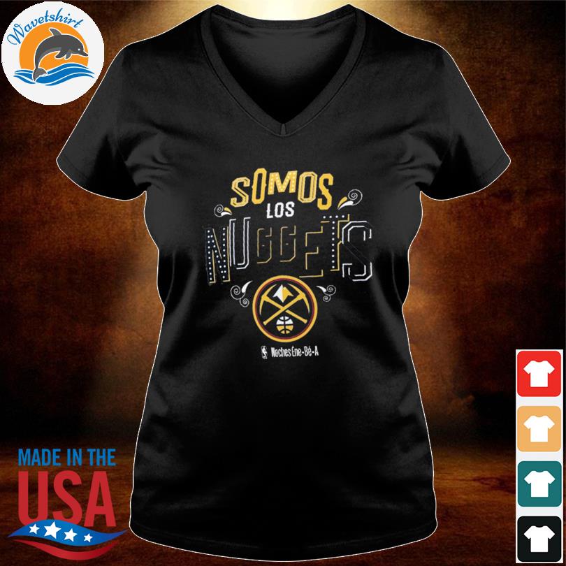 Denver Nuggets Somos Los Nuggets Noches Ene-Be-A 2023 shirt