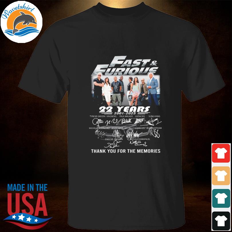 Fast and Furious 22 years 2001 2023 thank you for the memories signatures shirt