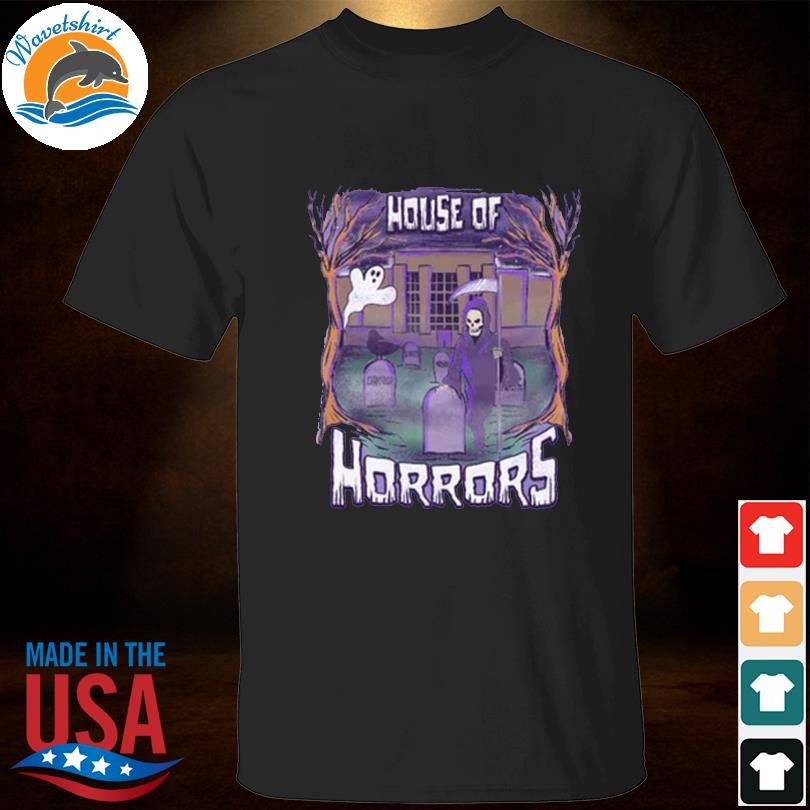 House of horrors shirt