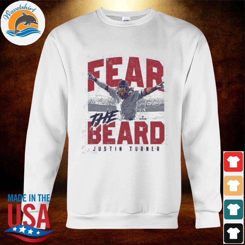 Fear the beard Justin Turner Boston Red Sox shirt, hoodie, sweater