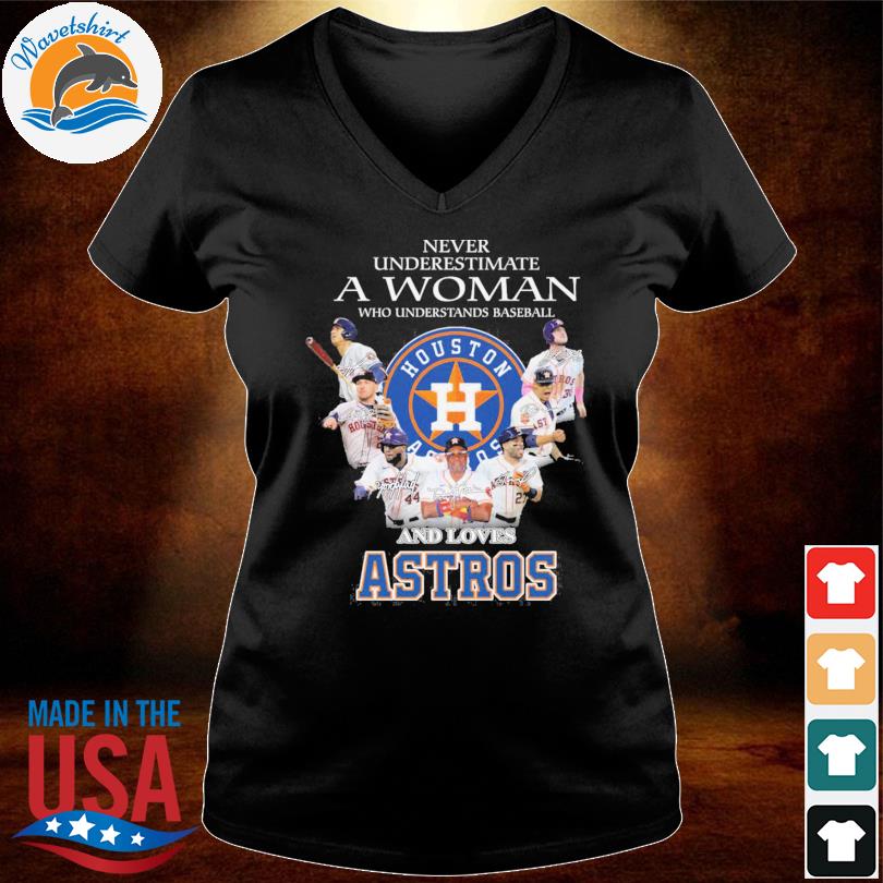 Houston Astros - Never underestimate a woman who understands baseball and  love astros