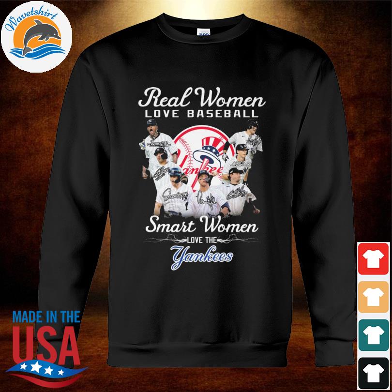 Real women love baseball smart women love the new york yankees shirt,  hoodie, sweatshirt for men and women