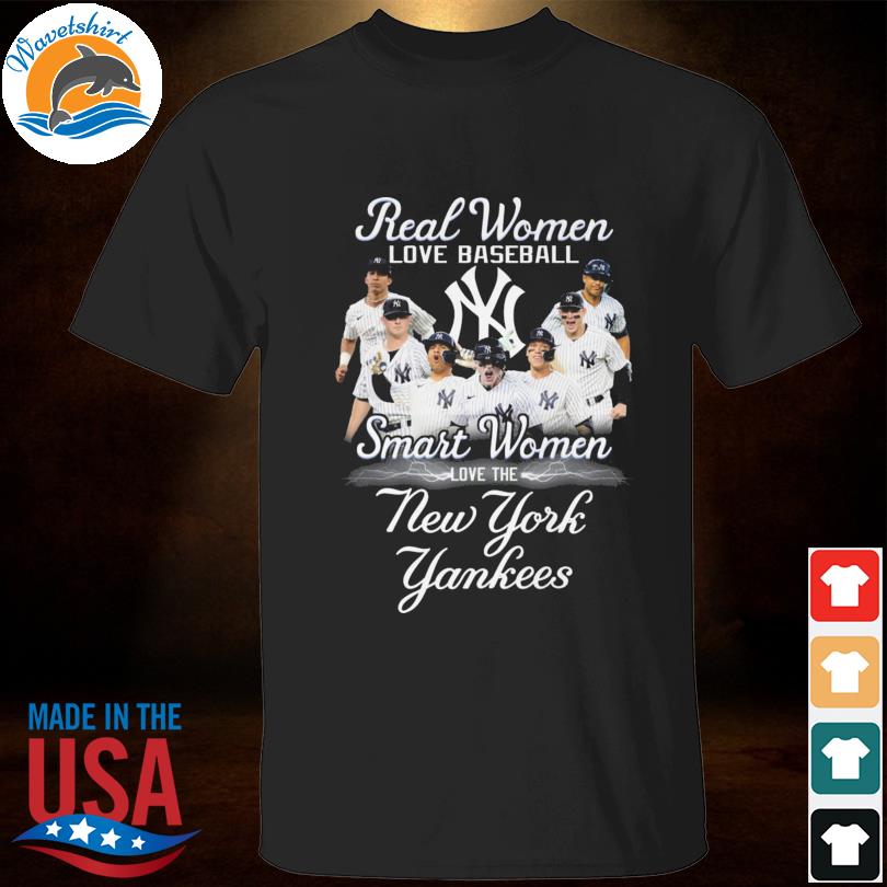 Real Women Love Baseball Smart Women Love The New York Yankees Hot T-Shirt