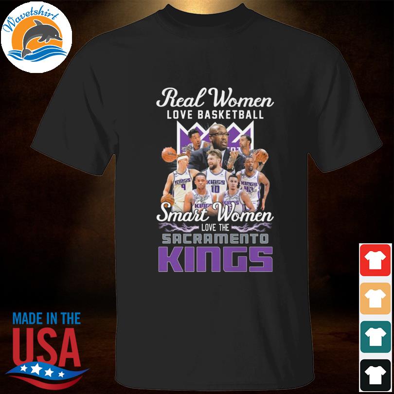 Design Real women love basketball smart women love sacramento kings shirt -  EnvyfashionTee