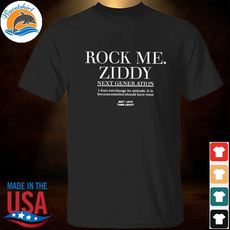 Rock Me Ziddy Next Generation Tee Shirt