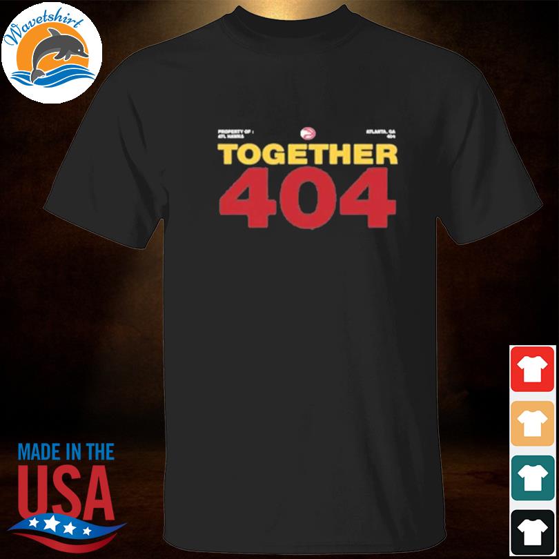 Property Of Atlanta Hawks Together 404 2023 Playoffs Shirt