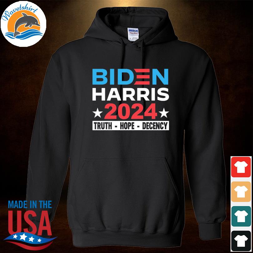 Biden harris 2024 truth hope decency s Hoodied