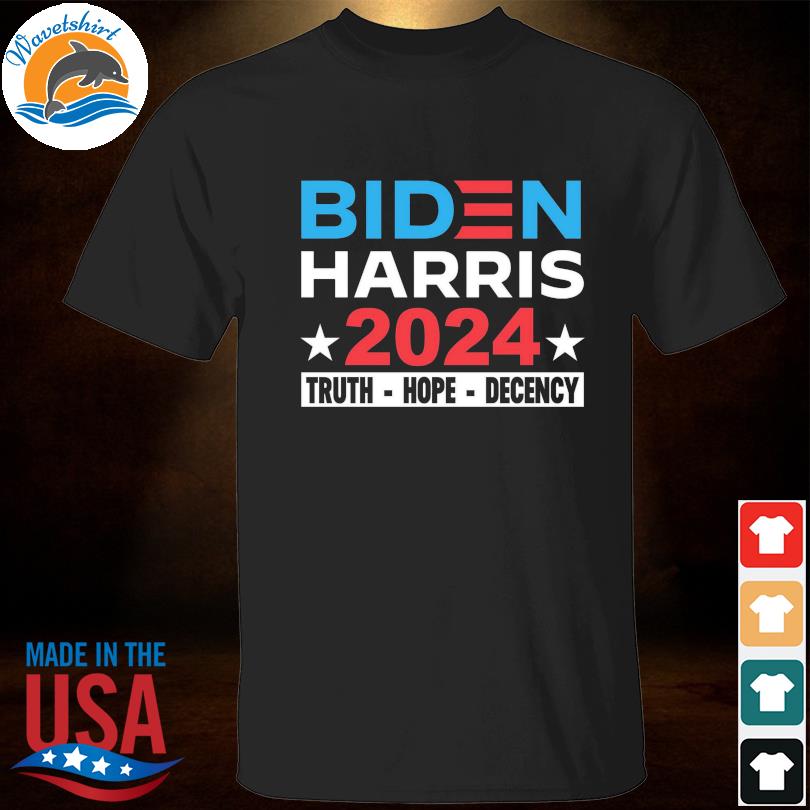 Biden harris 2024 truth hope decency shirt