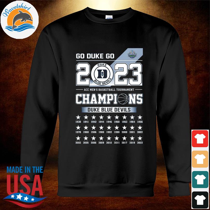 Go Duke Go 2023 ACC Men's Basketball Tournament Champions Duke Blue Devils  Shirt