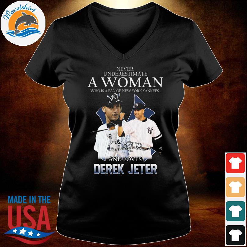 Never underestimate a woman who is a fan of New York Yankees and