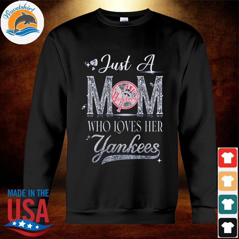 Just A Mom Who Loves Her Yankees Floral Version T Shirts, Hoodies,  Sweatshirts & Merch